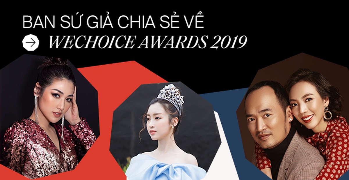 Những chia sẻ tràn đầy cảm hứng và sự trân trọng của Ban Sứ Giả về WeChoice Awards 2019