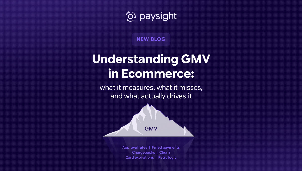 Paysight guide cover about ecommerce GMV, showing an iceberg with approval rates, failed payments, chargebacks, churn, card expirations, and retry logic below the surface.