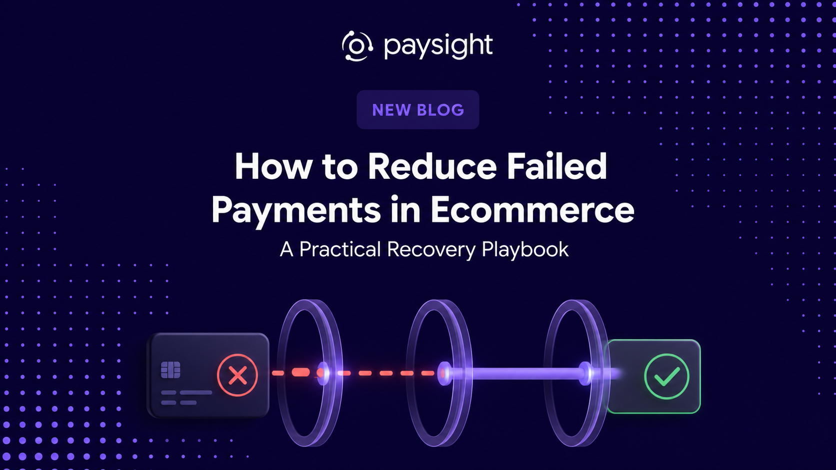 Paysight guide cover showing an ecommerce payment moving through diagnosis, smart routing, and recovery.