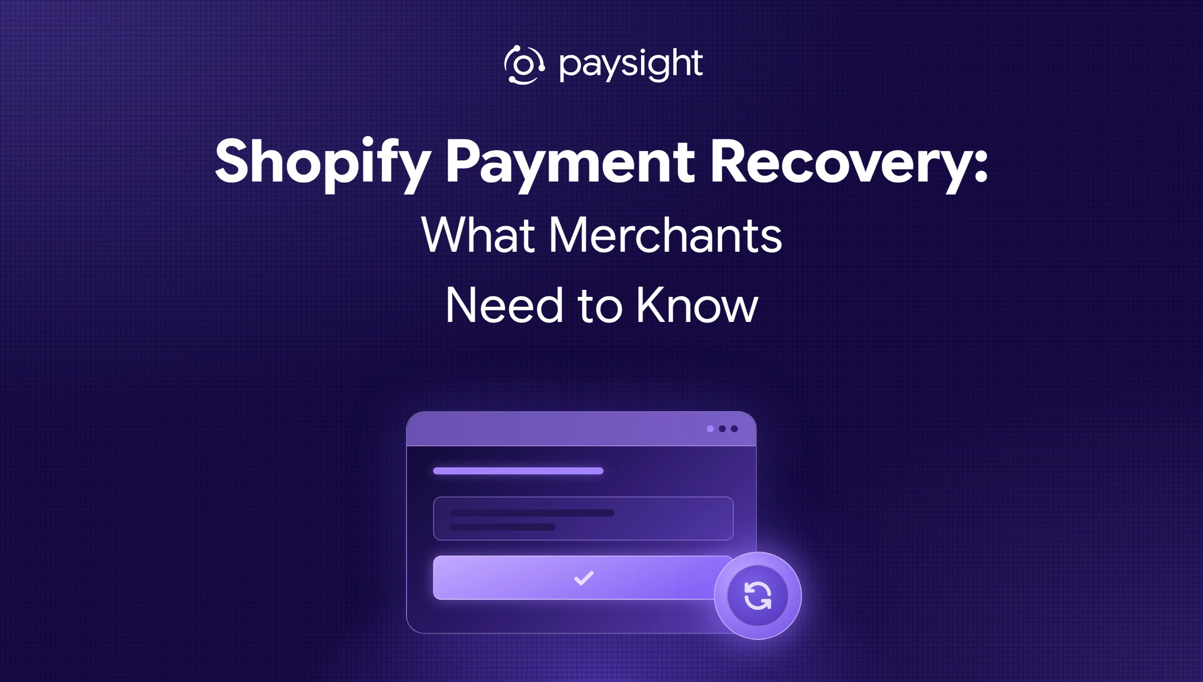 Shopify Payment Recovery: What Merchants Need to Know