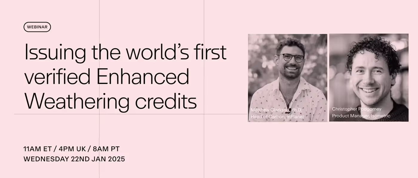 Webinar announcement on issuing the world's first verified enhanced weathering credits, featuring Matthew Clarkson of InPlanet and Christopher Podgorny of Isometric.