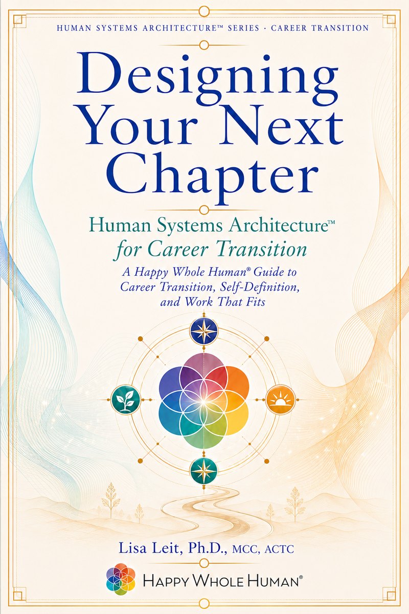 Human Systems Architecture for Career Transition, Designing Your Next Chapter