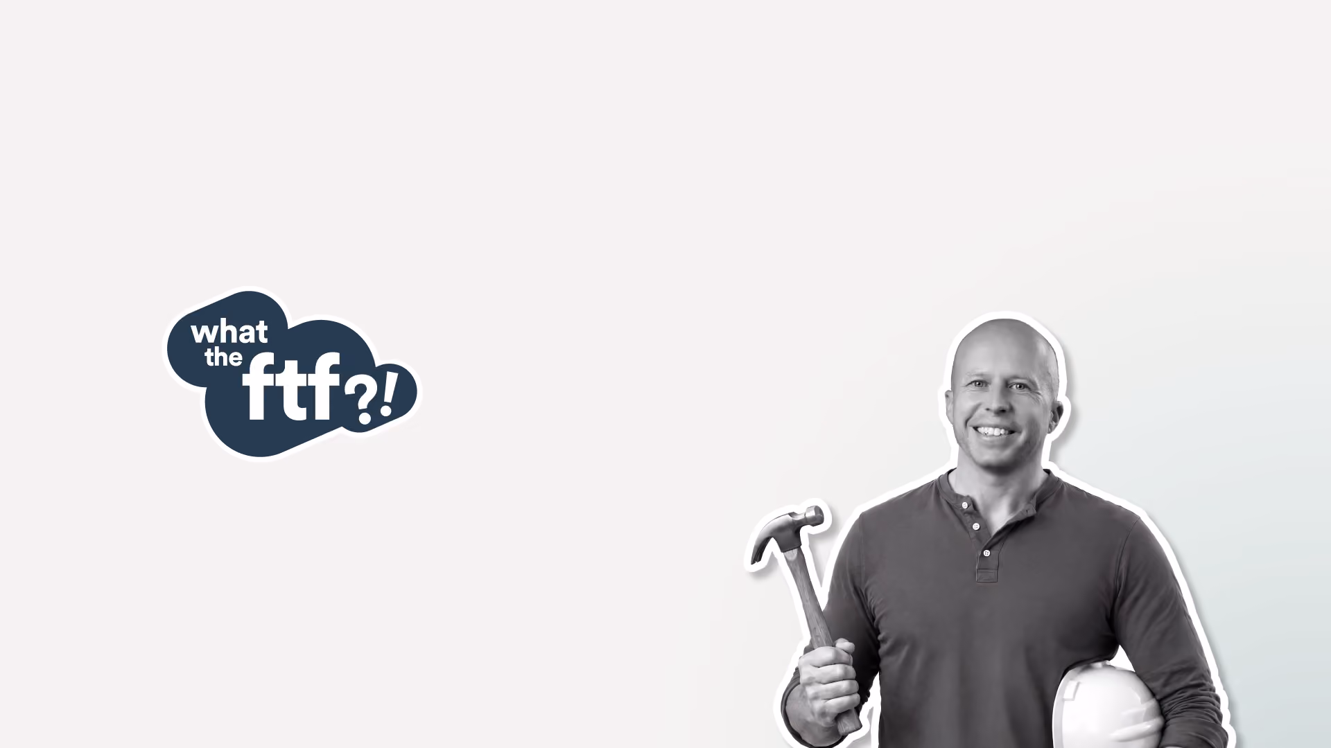 WTFTF logo with Henry Adams holding a hammer and hard hat