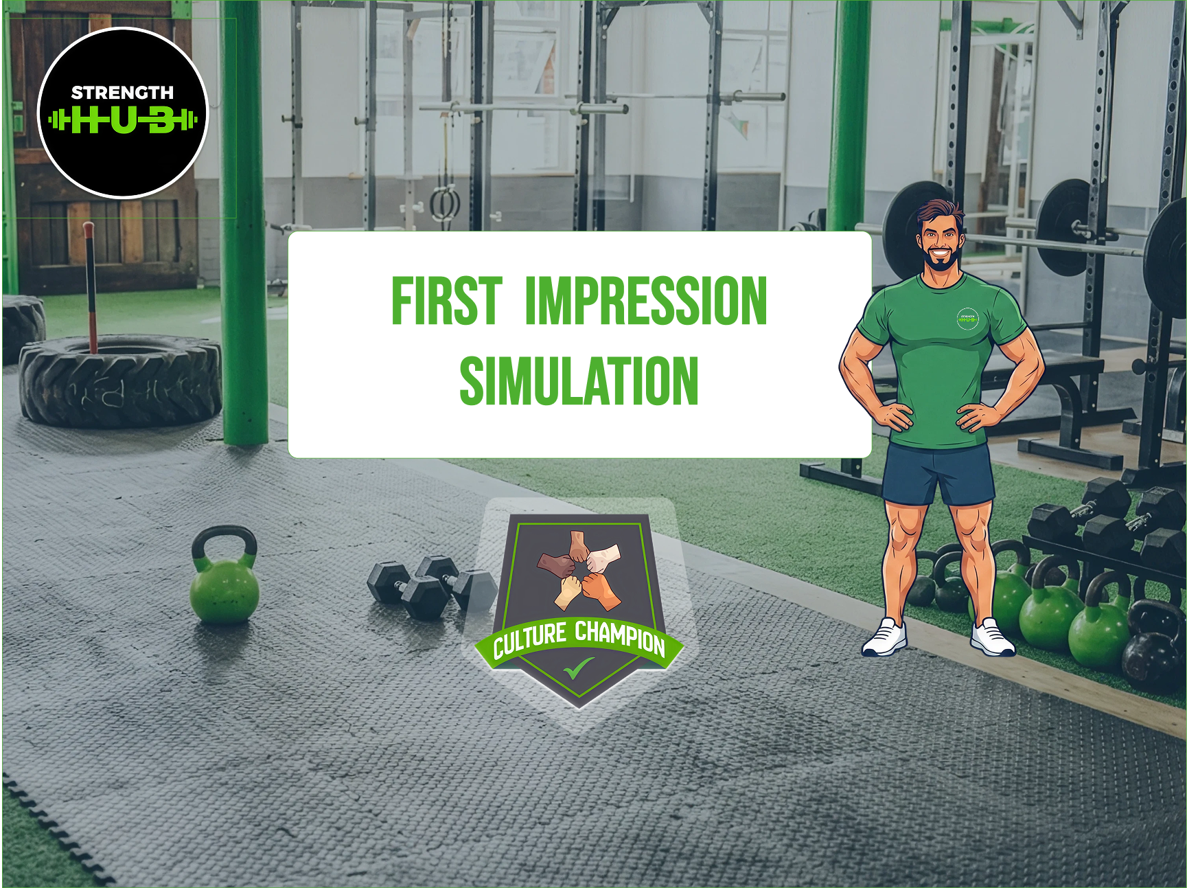 Gym interior with equipment including large tires, kettlebells, and dumbbells on a textured floor, featuring a digital character in green athletic wear standing with hands on hips, and green text on white background reading 'FIRST IMPRESSION SIMULATION' with a 'Culture Champion' badge showing diverse hands joined together.