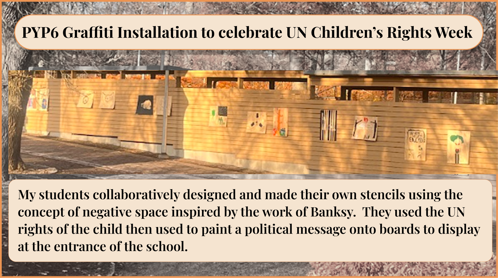 Outdoor wooden fence panels displaying student artwork created with stencils inspired by Banksy's negative space technique, illustrating UN Children's Rights messages for a school project.