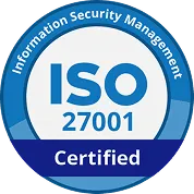 ISO 27001 Certified badge indicating information security management certification.