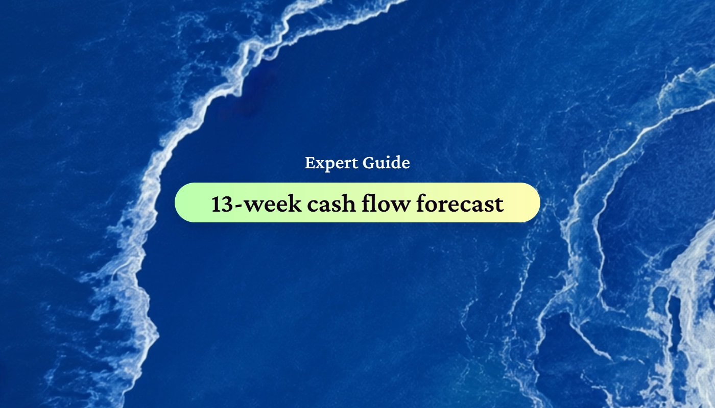Expert guide title card reading '13-week cash flow forecast' over an aerial view of deep blue ocean with white waves