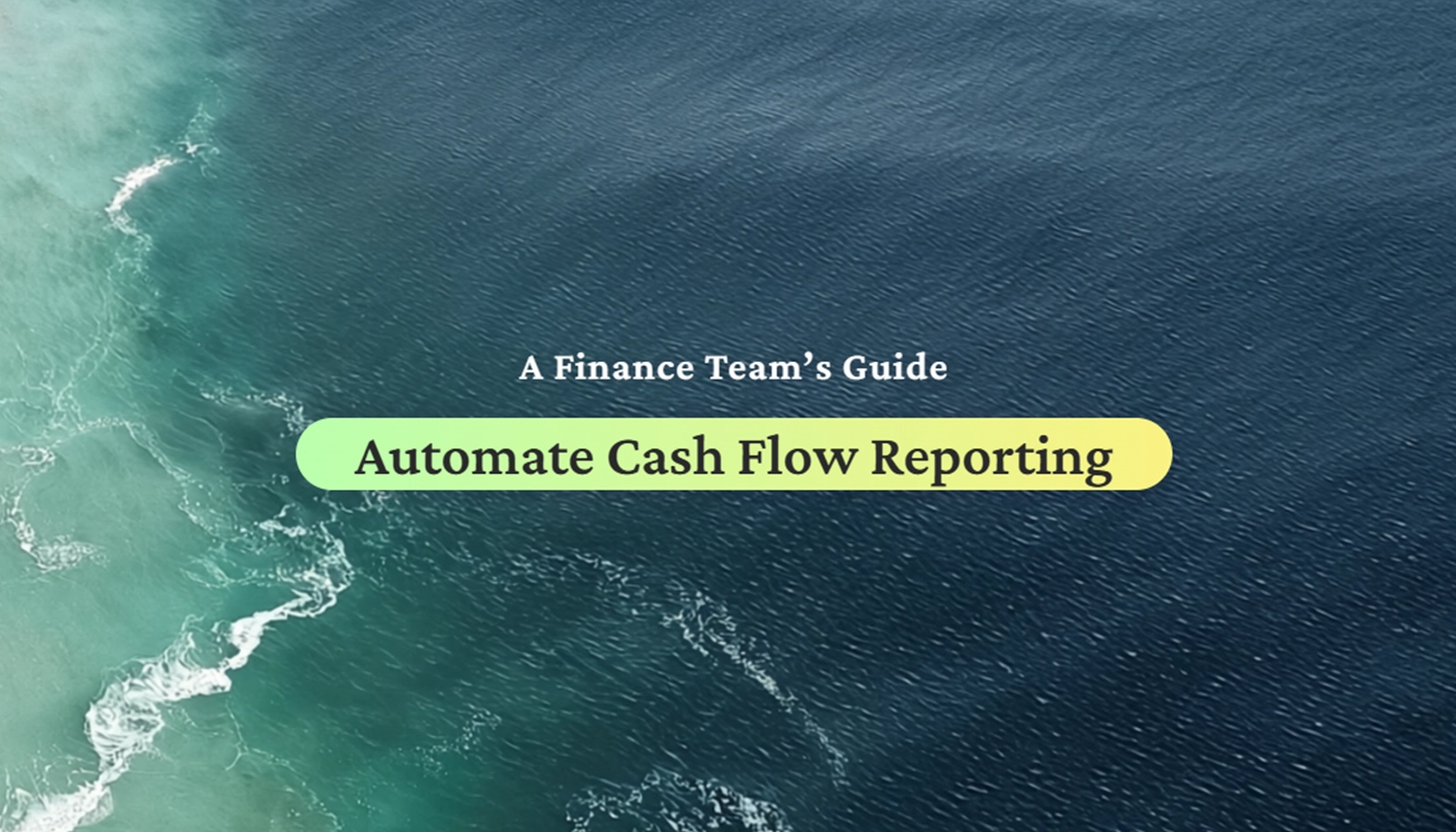 A finance team's guide to automating cash flow reporting