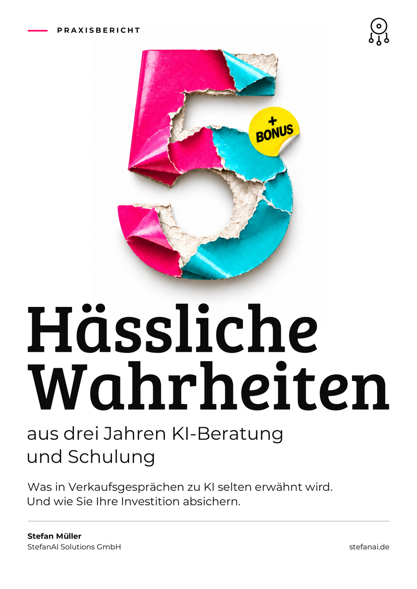 5 hässliche Wahrheiten – Praxisbericht aus 3 Jahren KI-Beratung und Training