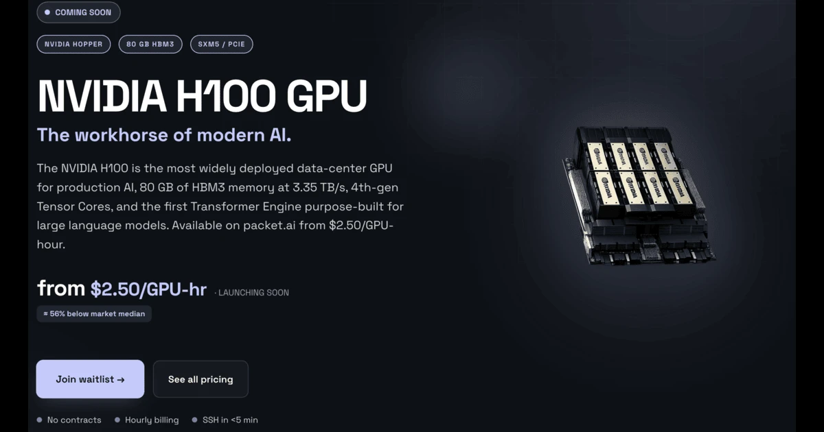 NVIDIA H100 80GB - $2.50/hr, Launching soon on packet.ai