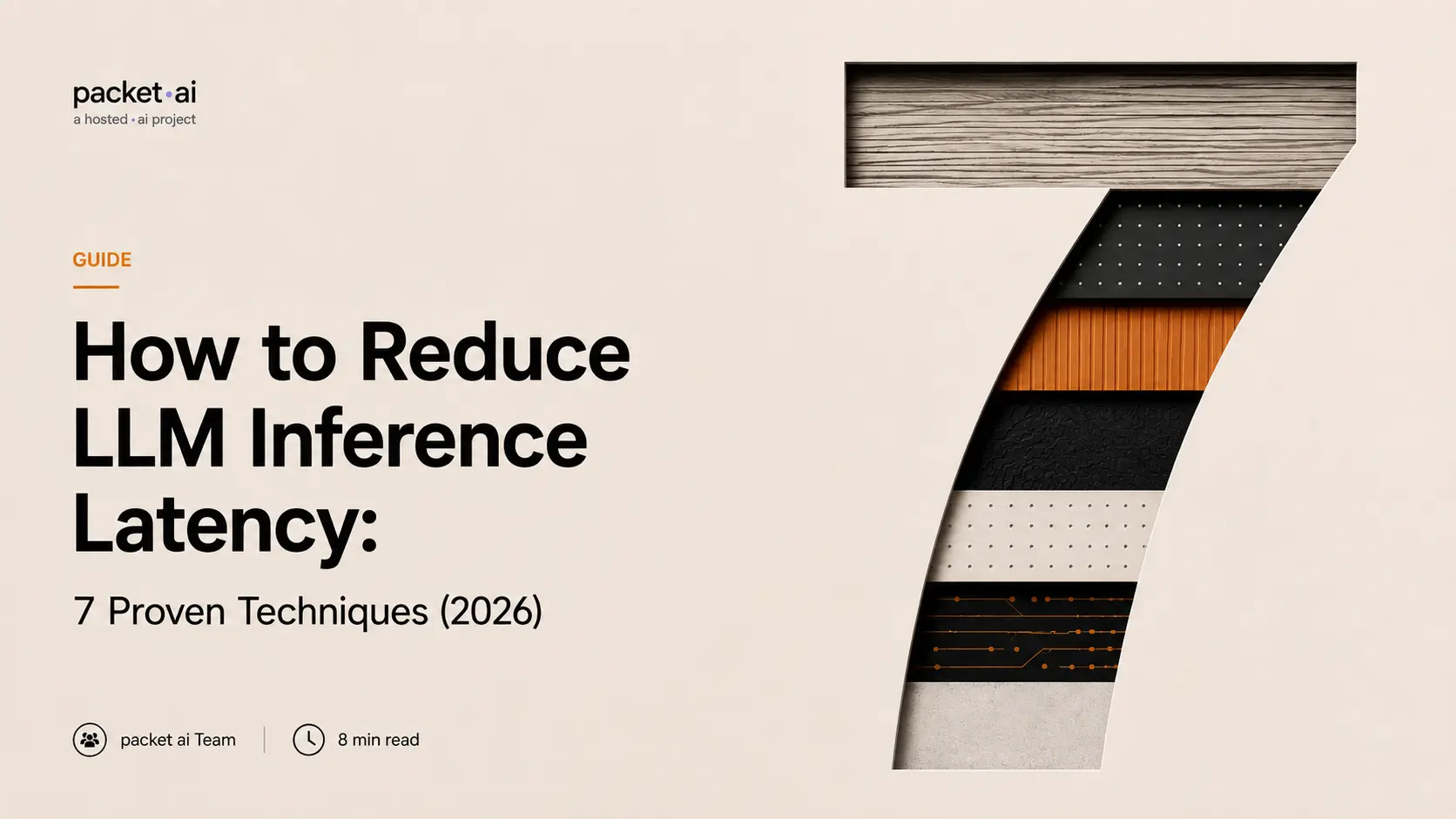 7 techniques to reduce LLM inference latency — packet.ai