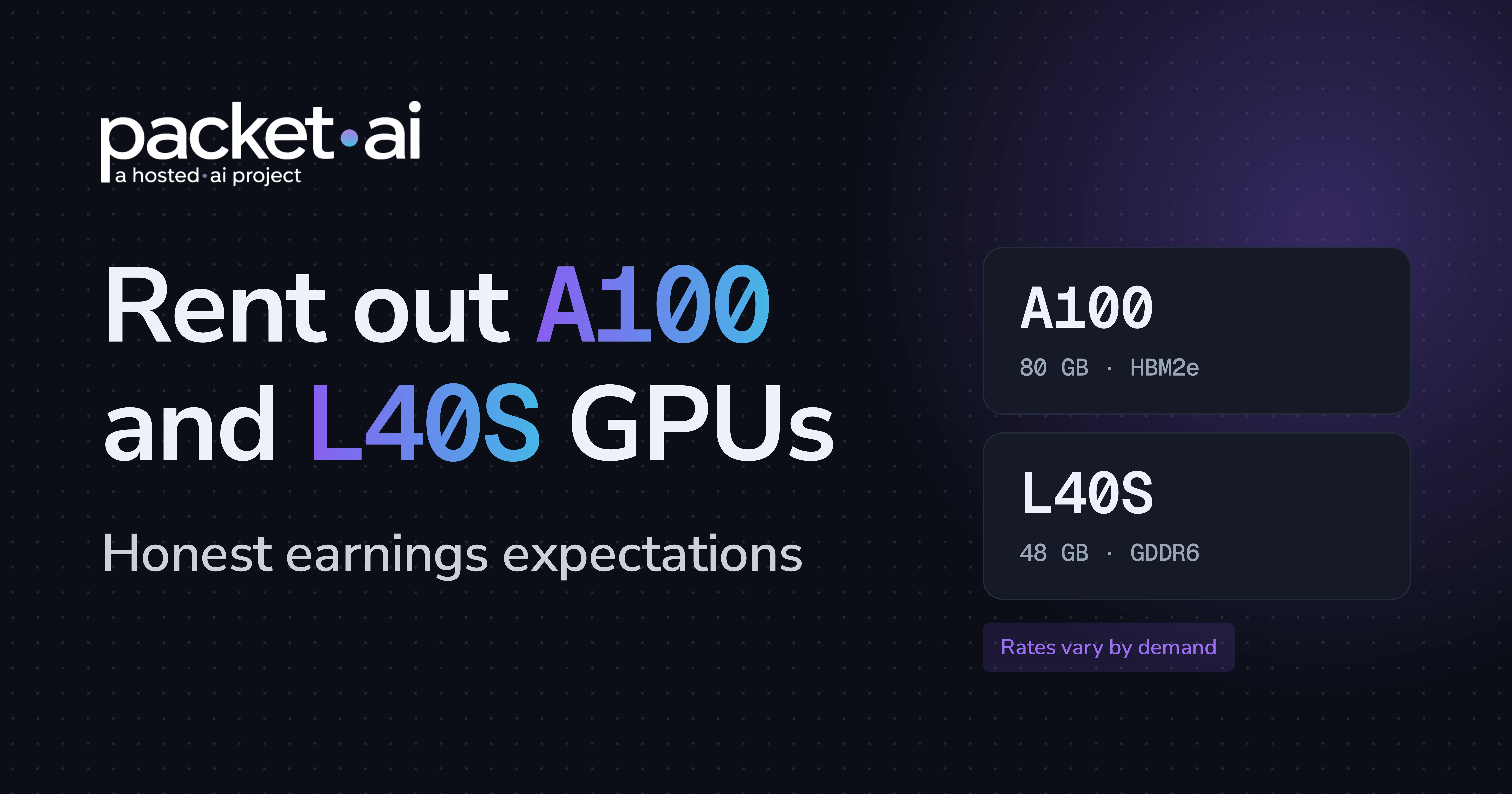 Rent out A100 and L40S GPUs: honest earnings expectations. packet.ai, a hosted.ai project.