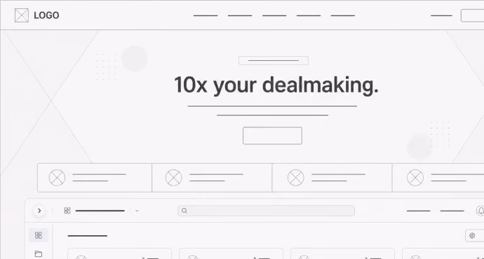 Wireframe of a web page with a top logo, navigation, search bar, and headline '10x your dealmaking.'