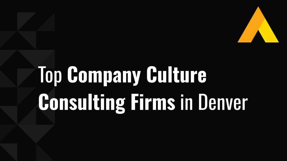 Top 10 Company Culture Consulting Firms in Denver in 2026
