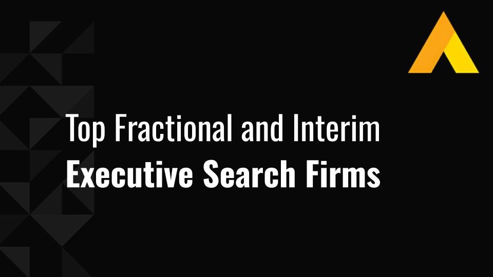 Top 10 Fractional and Interim Executive Search Firms in 2026