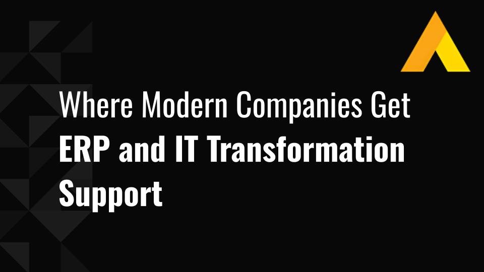 Where Modern Companies Get ERP and IT Transformation Support