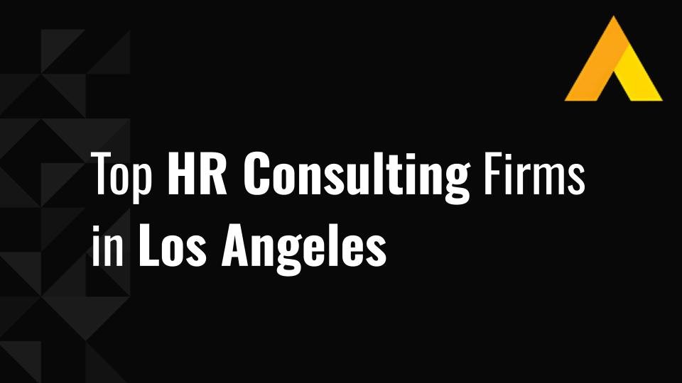 Top 10 HR Consulting Firms in Los Angeles in 2026