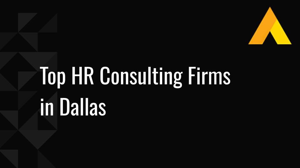Top 10 HR Consulting Firms in Dallas