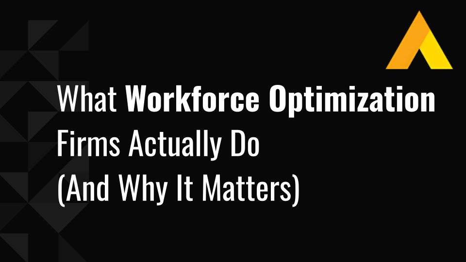 Top 12 Workforce Optimization Consulting Firms and Companies