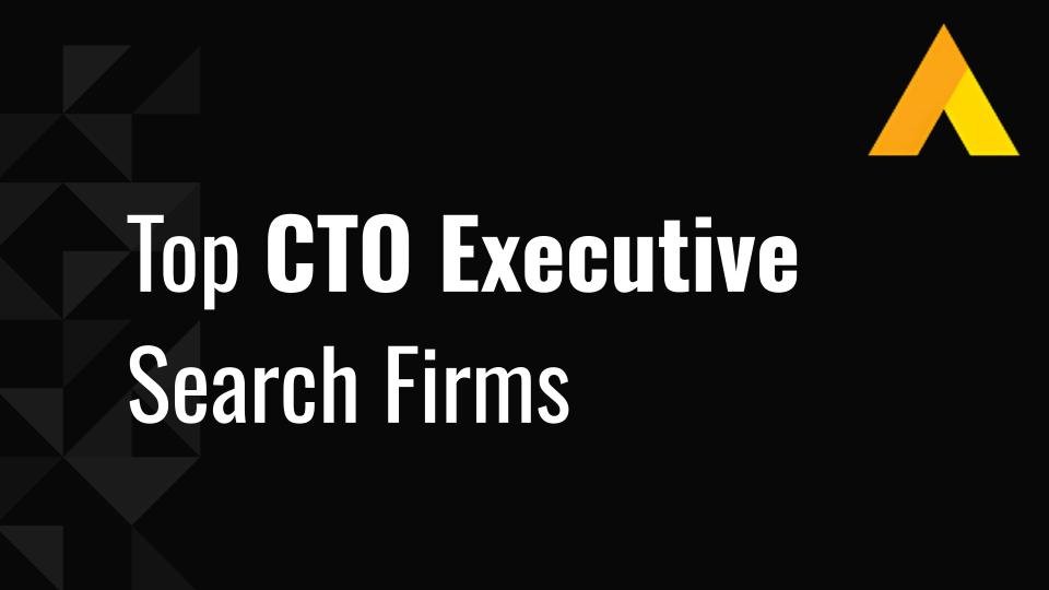Top 10 CTO Executive Search Firms