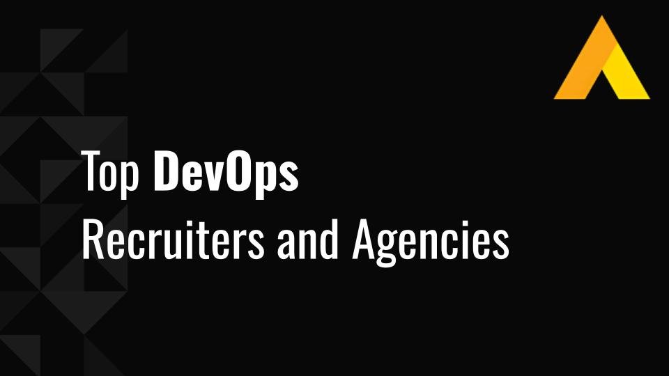 Top 10 DevOps Recruiters and Agencies