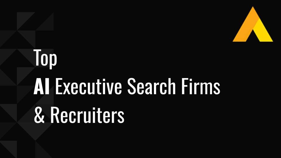 Top 10 AI Executive Search Firms & Recruiters [2026 Update]