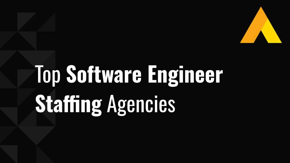 Top 10 Software Engineer Staffing Agencies