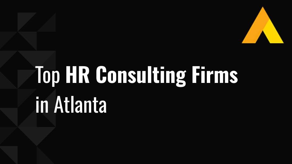 Top 10 HR Consulting Firms in Atlanta