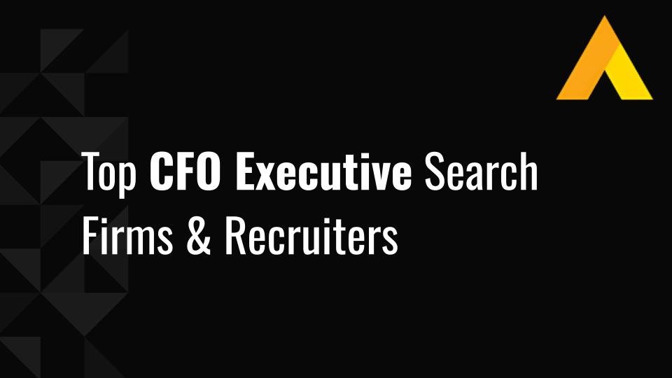 Top 10 CFO Executive Search Firms & Recruiters