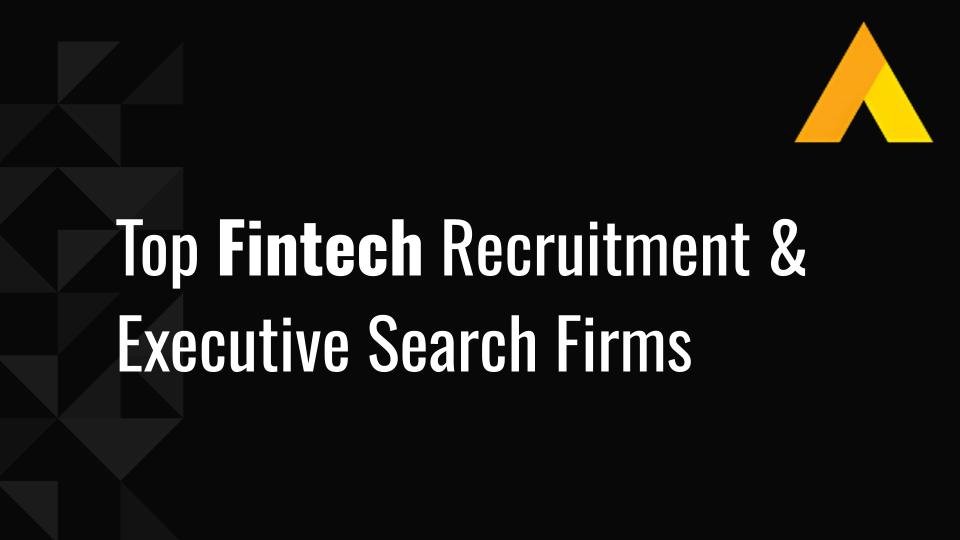 Top 12 Fintech Recruitment & Executive Search Firms