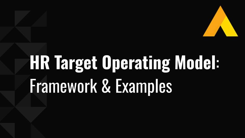 HR Target Operating Model: Framework & Examples