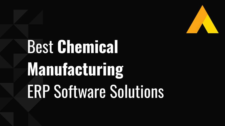 Best 10 Chemical Manufacturing ERP Software Solutions