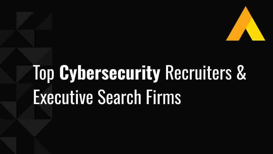 Top 10 Cybersecurity Recruiters & Executive Search Firms