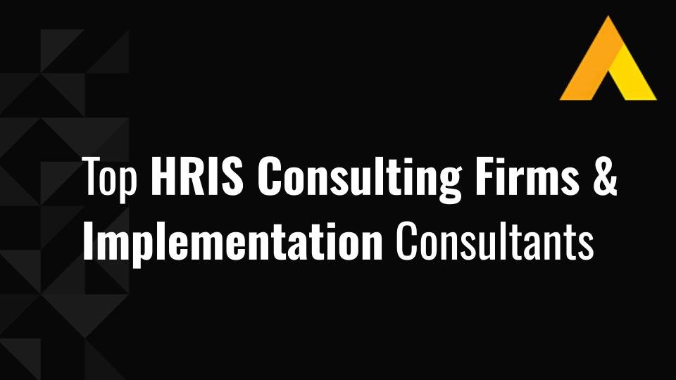 Top 10 HRIS Consulting Firms & Implementation Consultants