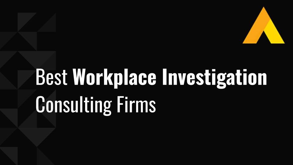 Best 10 Workplace Investigation Consulting Firms to Watch in 2026