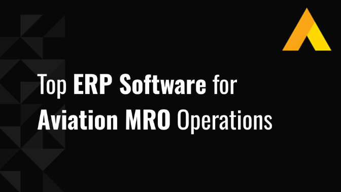 Top 10 ERP Software for Aviation MRO Operations