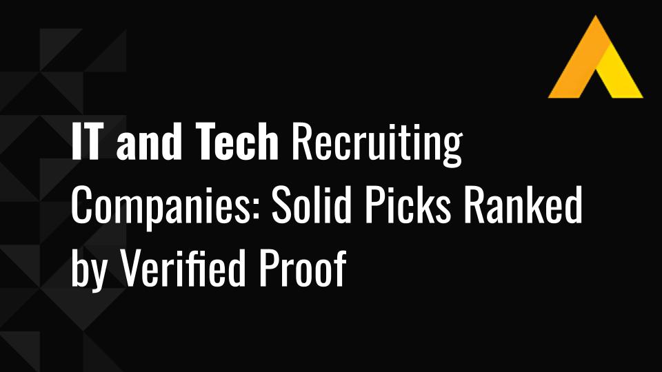 IT and Tech Recruiting Companies: Solid Picks Ranked by Verified Proof (2026)