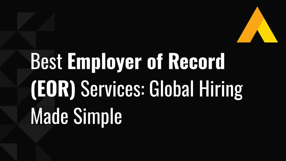 10 Best Employer of Record (EOR) Services 2026: Global Hiring Made Simple