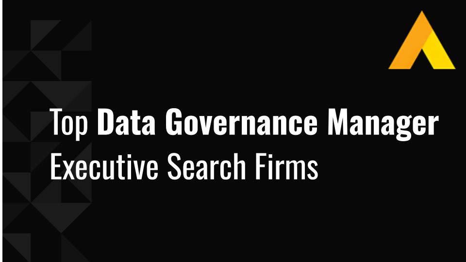 Top 10 Data Governance Manager Executive Search Firms in 2026