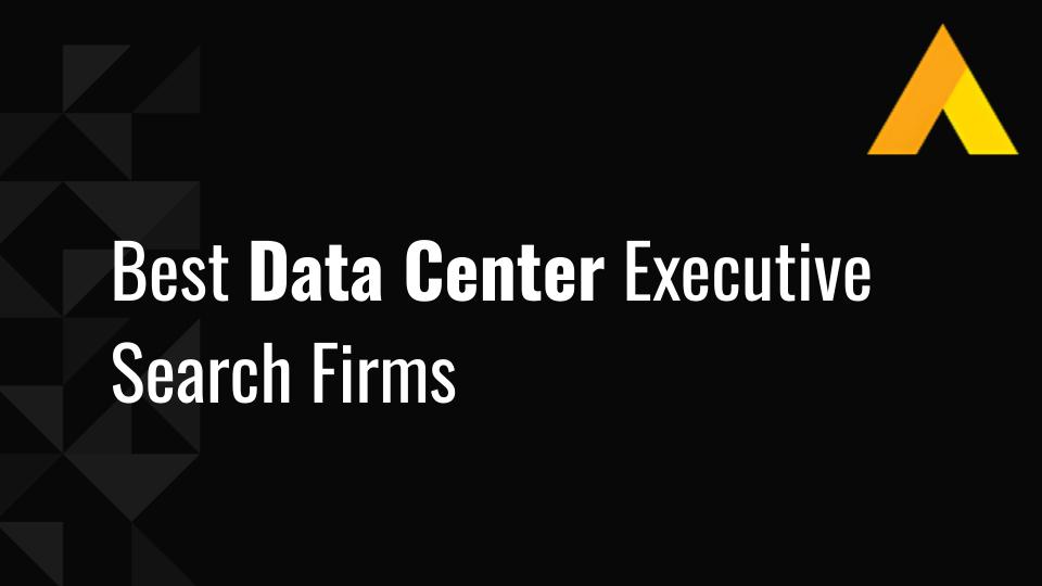 Best Data Center Executive Search Firms for 2026