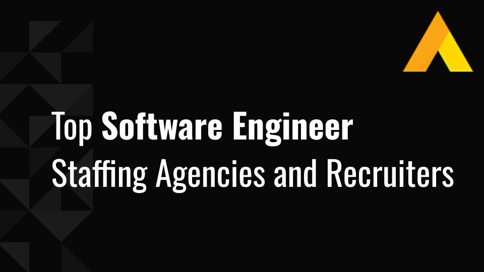 Top 10 Software Engineer Staffing Agencies and Recruiters