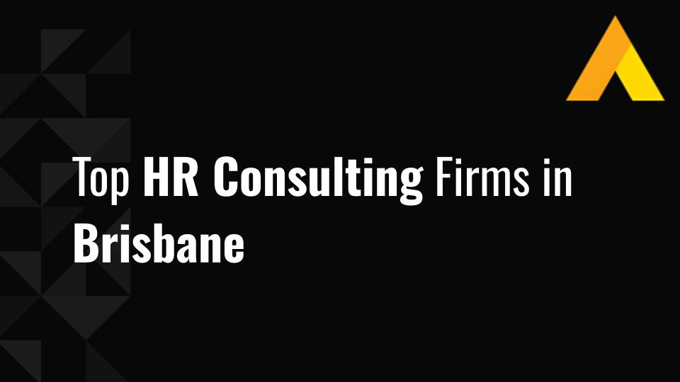Top 10 HR Consulting Firms in Brisbane