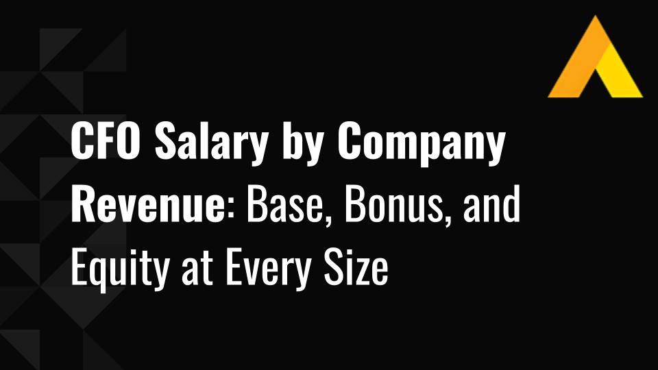 CFO Salary by Company Revenue (2026 Data): Base, Bonus, and Equity at Every Size
