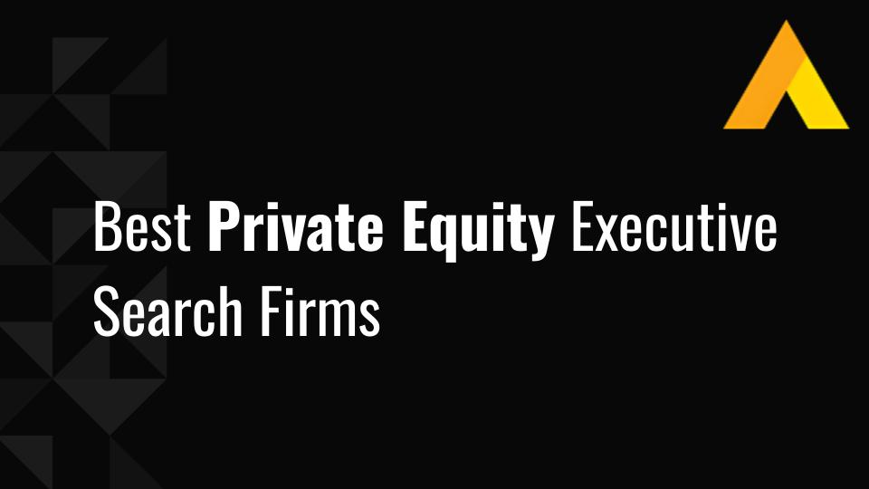 Best Private Equity Executive Search Firms in 2026
