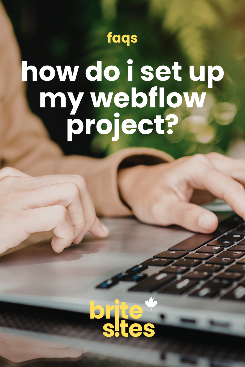 Hands typing on a laptop keyboard outdoors — how do i set up my webflow project? FAQ graphic by brite sites