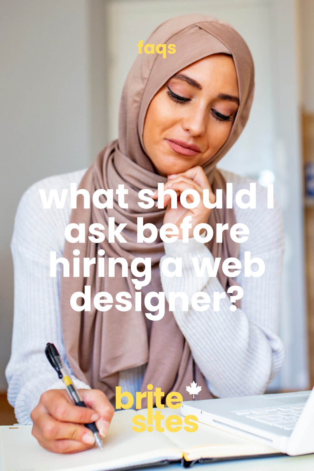 Woman wearing a hijab taking notes beside a laptop — what should I ask before hiring a web designer? FAQ graphic by brite sites