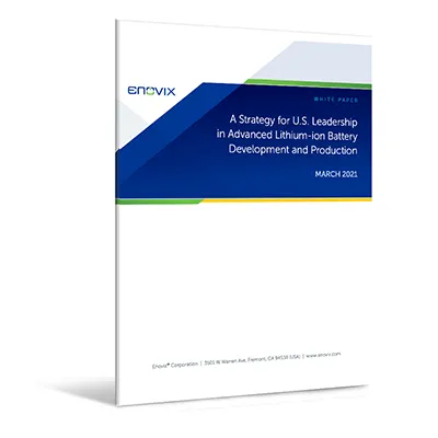 Cover of the Enovix white paper A Strategy for U.S. Leadership in Advanced Lithium-ion Battery Development and Production, March 2021