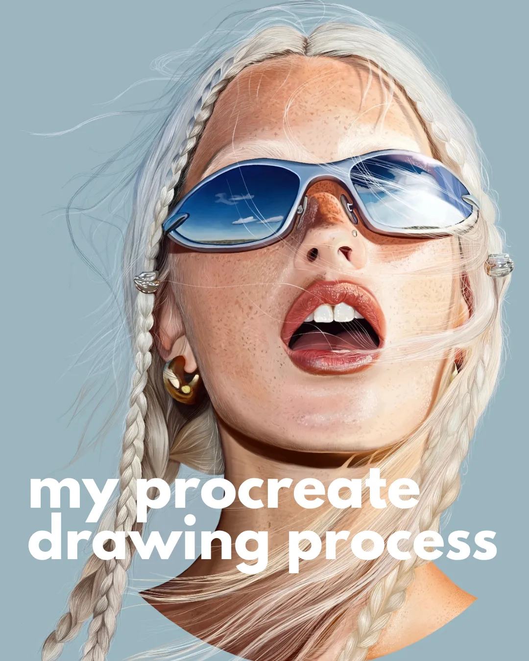 My procreate drawing process: Digital hyper-realistic portrait of a young woman with long white braided hair wearing reflective blue sunglasses and gold hoop earrings, with strands of hair blowing across her face, set against a soft blue background with the text 'my procreate drawing process' in bold white letters.