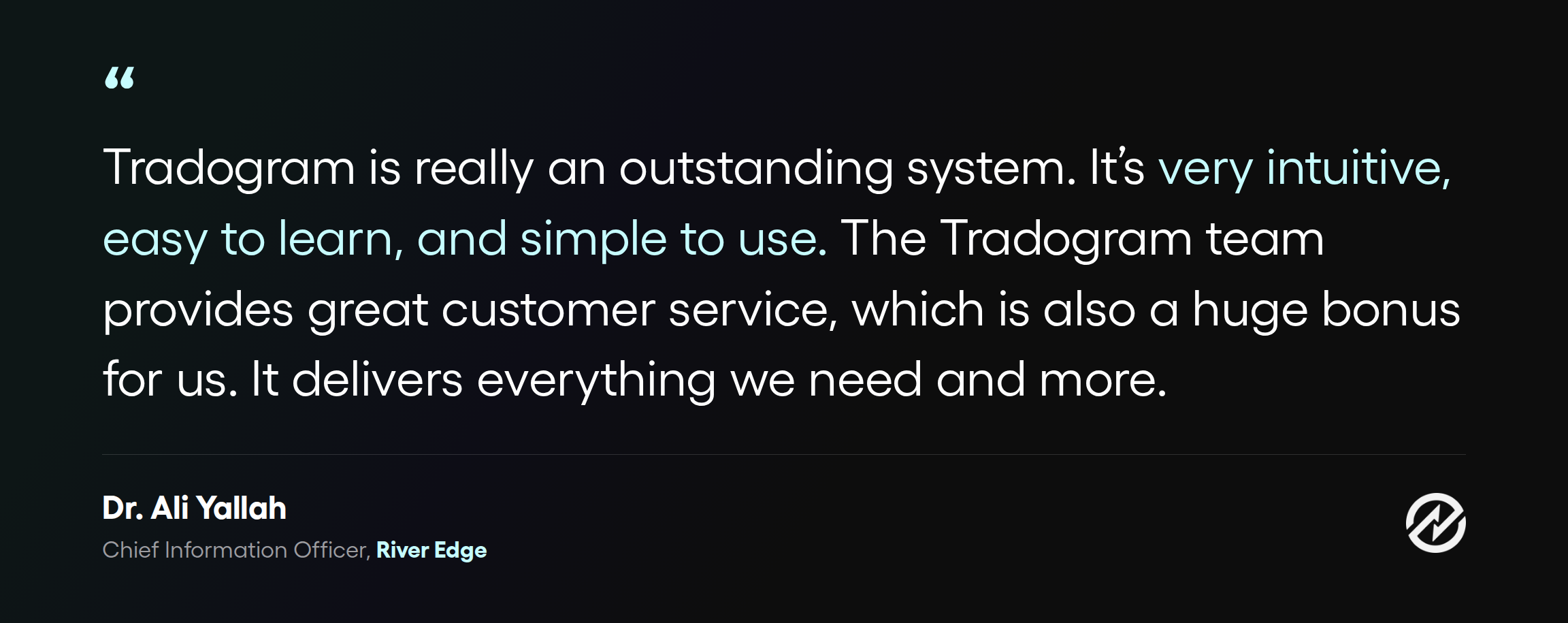 Tradogram testimonial from Dr. Ali Yallah, Chief Information Officer at River Edge