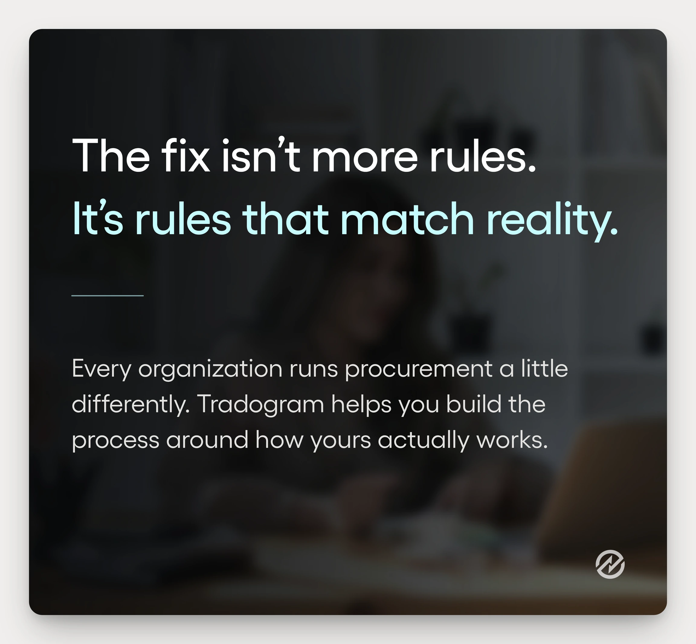 Graphic reading "The fix isn't more rules. It's rules that match reality," over a dimmed office backdrop.